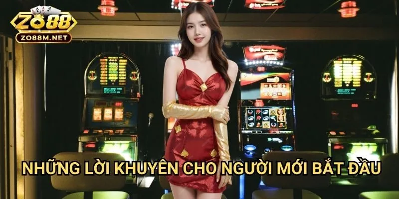 Những Lời Khuyên Cho Người Mới Bắt Đầu