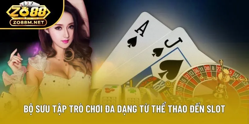 Bộ sưu tập trò chơi đa dạng từ thể thao đến slot