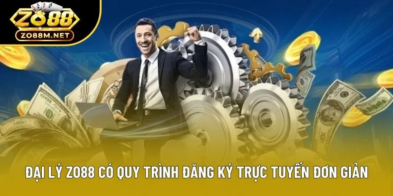Đại lý zo88 có quy trình đăng ký trực tuyến đơn giản