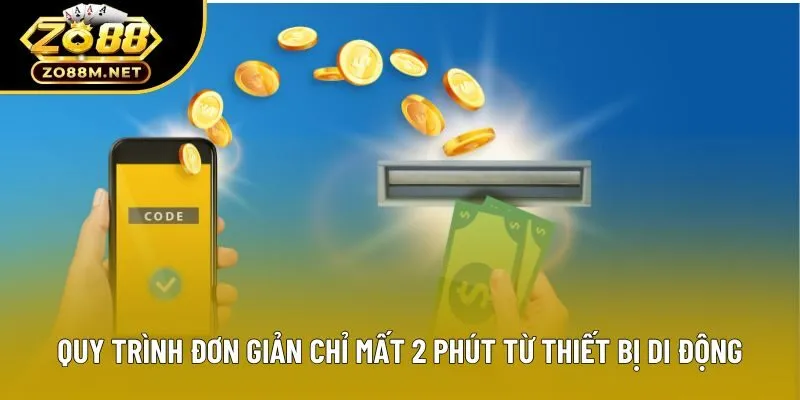 Quy trình đơn giản chỉ mất 2 phút từ thiết bị di động